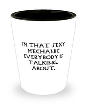 Reusable Mechanic Gifts, I&#39;m That Sexy Mechanic Everybody is Talking About, Gag  - £7.87 GBP