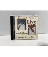 Burton &amp; Burton: Better With Time Live (2004, CD) Religious Music Rare L... - £7.86 GBP