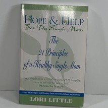 Hope &amp; Help for the Single Mom SIGNED by Lori Little 2010 Trade Paperback - £18.49 GBP