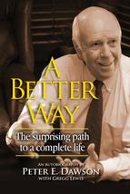 A Better Way: The surprising path to a complete life. [Paperback] Dawson... - £7.03 GBP
