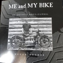 Me And My Bike An Ontario Motorjournal Moto 2004 Par Megan Hughes W Bookm - £14.14 GBP