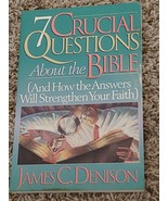 7 Crucial Questions about the Bible : And How the Answers Will Strengthe... - $4.95