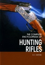 The Complete Encyclopedia Of Hunting Rifles: A Comprehensive Guide to Shotguns a - £8.63 GBP