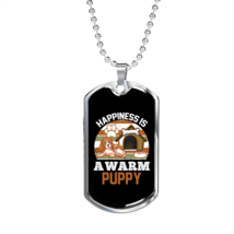 Happiness is a Warm Puppy White Necklace Stainless Steel or 18k Gold Dog Tag 24 - £38.52 GBP+