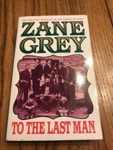 Zane Grey To The Last Man Paperback Ships N 24h - £28.37 GBP