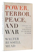 Walter Russell Mead Power, Terror, Peace And War America&#39;s Grand Strategy In A W - £54.00 GBP