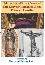 Miracles of the Cross of Mexico Guadalupe and Poisoned Crucifix video download M - £2.20 GBP