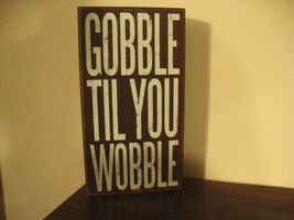 Gobble til you Wobble Thanksgiving Block Sign image 2