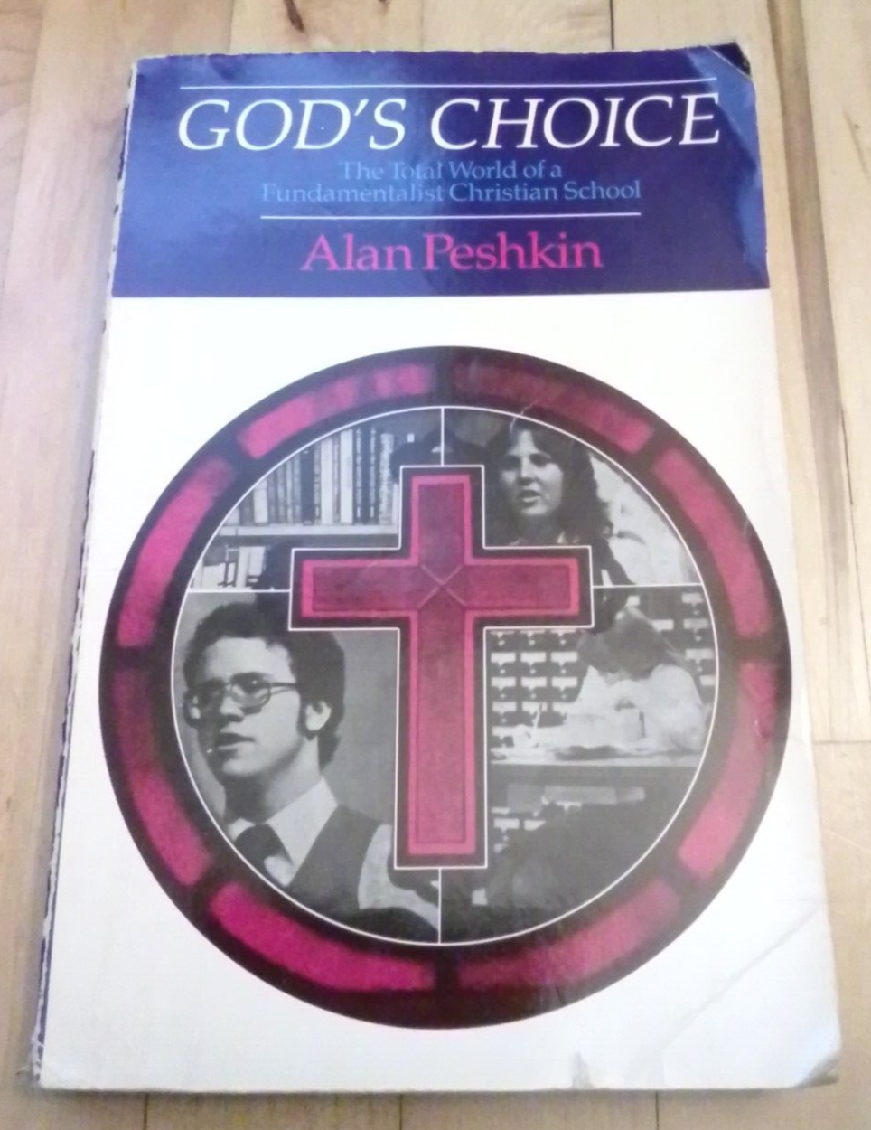 God&#39;s Choice: The Total World of a Fundamentalist Christian School Paper... - $0.99