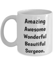 Perfect Surgeon Gifts, Amazing Awesome Wonderful Beautiful Surgeon, Sarc... - $14.65+