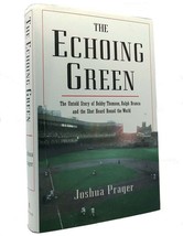 Joshua Prager The Echoing Green The Untold Story Of Bobby Thomson, Ralph Branca - £38.28 GBP