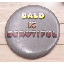 Bald is Beautiful Vintage Pinback Button Retro 80s Novelty Jacket Pin - £7.46 GBP