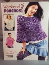Leisure Arts Leaflet 3977 Crochet Weekend Wear Ponchos by Melissa Leapma... - £6.18 GBP