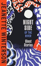 The Night Side of the River: Dazzling new ghost stories from the Sunday Times be - £15.13 GBP