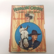 Vintage 1950 Hopalong Cassidy and Lucky at Copper Gulch Television Book - £9.45 GBP