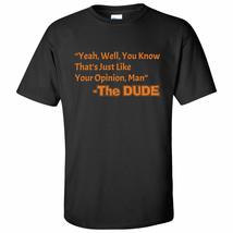 That&#39;s Just Like Your Opinion, Man - Cult Classic Dude Movie T Shirt - Small - B - £18.75 GBP