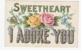 Vintage Postcard Sweetheart I Adore You Big Letters 1909 Embossed - £6.22 GBP