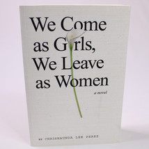 SIGNED We Come As Girls We Leave As Women Chrishaunda Lee Perez Paperbac... - £10.38 GBP