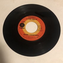 Glen Campbell 45 Vinyl Record Where Did You Go - Honey Come Back - $5.93