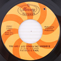 Patrick &amp; Paul – You And I Are Gonna Say Goodbye - 1968 45rpm Record 72792 - £17.57 GBP