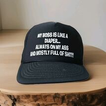 Funny Vintage My Boss is Like A Diaper Black Trucker Hat Cap Adjust Snap... - $24.75