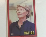 Dallas Tv Show Trading Card #56 Ellie Ewing Barbara Bel Geddes - $2.48