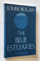 The Blue Estuaries: Poems, 1923-1968 Bogan, Louise - $2.34
