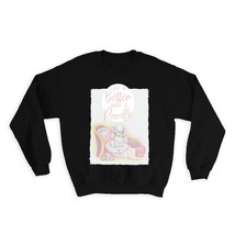 Life is Better with a Poodle : Gift Sweatshirt Pastel Dog Watercolor Home House  - £22.87 GBP