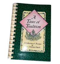 A Taste of Tradition A Collection of Recipes By First Christian Church  Texas... - £15.48 GBP