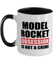 Model Rocket Collector Mug - Obsession Is Not A Crime - Funny Two-tone Coffee  - £14.33 GBP