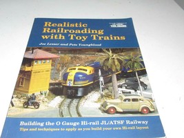 REALISTIC RAILROADING WITH TOY TRAINS BOOK- BY GREENBERG  - LN - B12R - $35.15