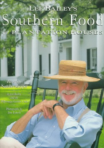 Lee Bailey's Southern Food And Plantation Houses Bailey, Lee - $19.75