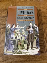 The Civil War As A Crisis In Gender Book - £9.31 GBP