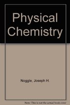 Physical Chemistry [Hardcover] Noggle, Joseph H. - $4.41