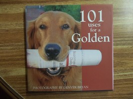 Just Pets Ser.: 101 Uses for a Golden (1999, Hardcover) - $2.00