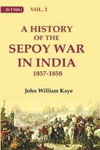 A History of the Sepoy War in India 1857-1858 Volume 2nd - £28.67 GBP