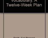Expand Your Child&#39;s Vocabulary: A Twelve-Week Plan Smith, Carl Bernard - $10.93