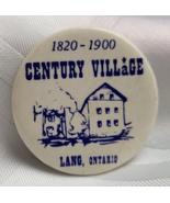 1820 - 1900 CENTURY VILLAGE LANG ONTARIO CANADA PINBACK BUTTON CANADIAN ... - $26.04 CAD