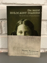 The Secret Holocaust Diaries : The Untold Story of Nonna Bannister by Nonna Bann - £7.64 GBP