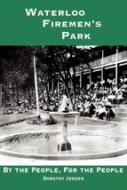 Waterloo Firemen&#39;s Park: By the People, For the People [Paperback] Jense... - €2,94 EUR