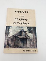 Pioneers of the Olympic Peninsula by LeRoy Smith. Paperback 1977. Signed - £27.41 GBP