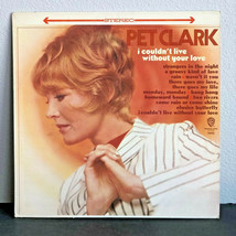 Pet Clark &quot;I Couldn&#39;t Live Without Your Love&quot; Lp Vinyl Record Tested - £5.86 GBP