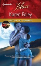 It Takes a Hero Ser.: Heat of the Moment by Karen Foley (2011, Mass Market) - £0.79 GBP