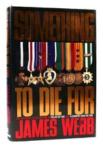James H. Webb Something To Die For A Novel 1st Edition 1st Printing - £40.43 GBP