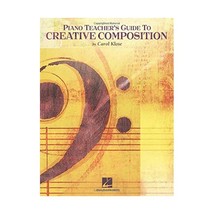 Piano Teacher&#39;s Guide to Creative Composition Klose, Carol - $14.00