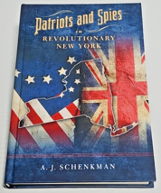 Patriots and Spies in Revolutionary New York Author: A.J. Schenkman - £17.98 GBP