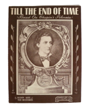 Till the End of Time (Based on Chopin&#39;s Polonaise) by Buddy Kaye &amp; Ted M... - £7.75 GBP