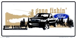 Ford F150 Gone Fishin&#39; 12&quot; x 6&quot; Embossed Metal License Plate Tag - £3.12 GBP