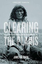 Clearing the Plains: Disease, Politics of Starvation, and the Loss of Ab... - £9.44 GBP