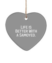 Life is Better with a Samoyed. Heart Ornament, Samoyed Dog , Fun Gifts for Samoy - £13.27 GBP